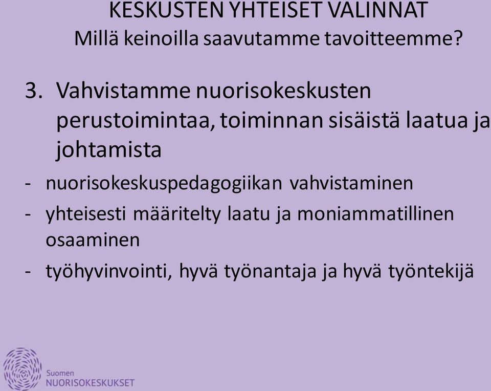 johtamista - nuorisokeskuspedagogiikan vahvistaminen - yhteisesti määritelty