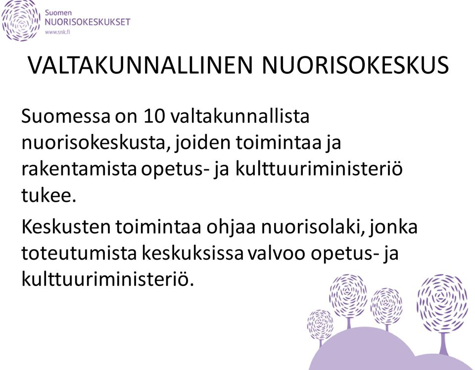 kulttuuriministeriö tukee.