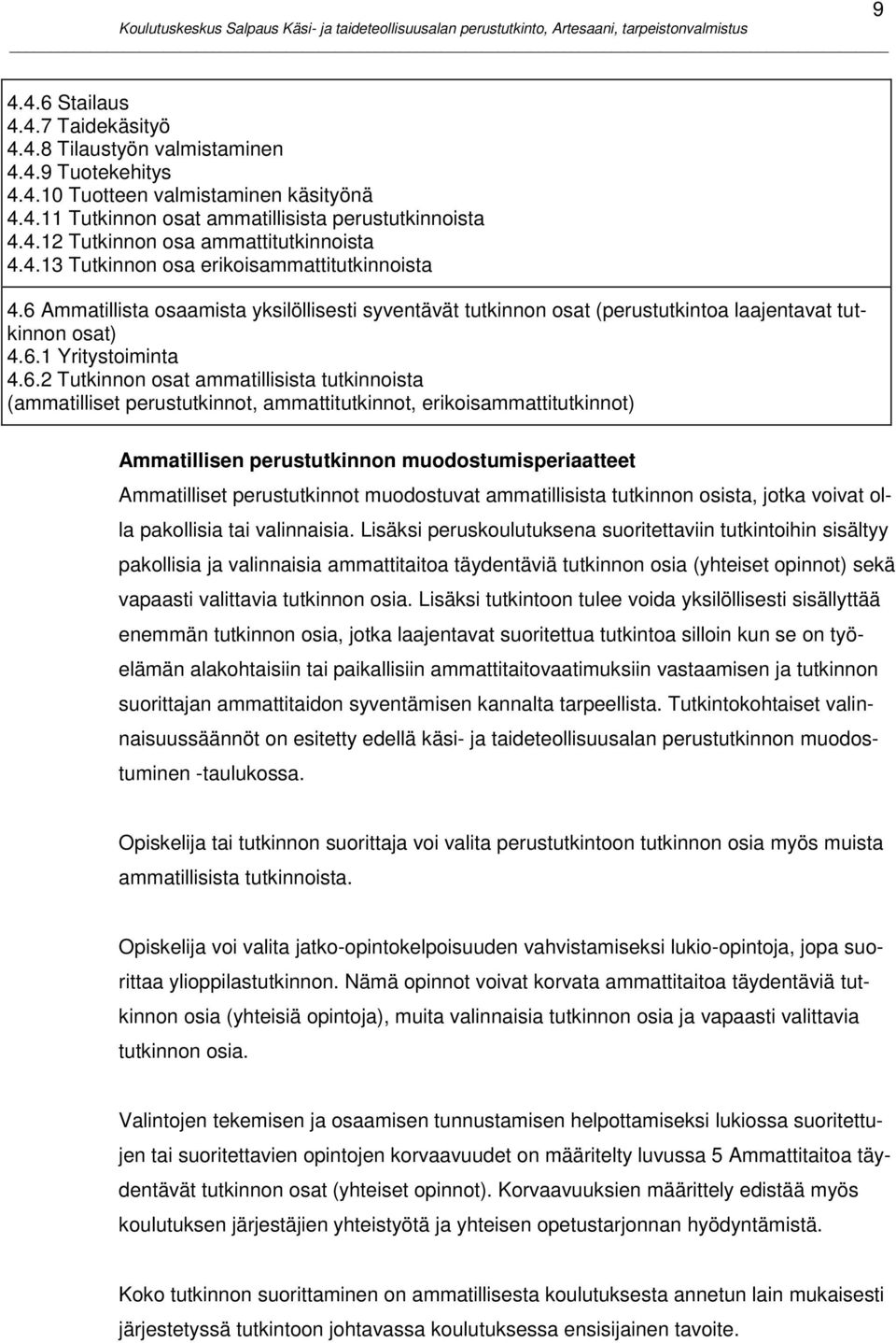 Ammatillista osaamista yksilöllisesti syventävät tutkinnon osat (perustutkintoa laajentavat tutkinnon osat) 4.6.