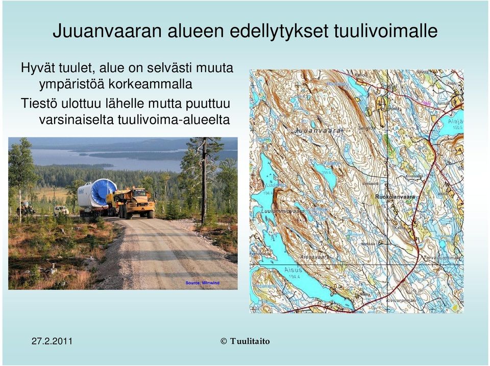 muuta ympäristöä korkeammalla Tiestö ulottuu