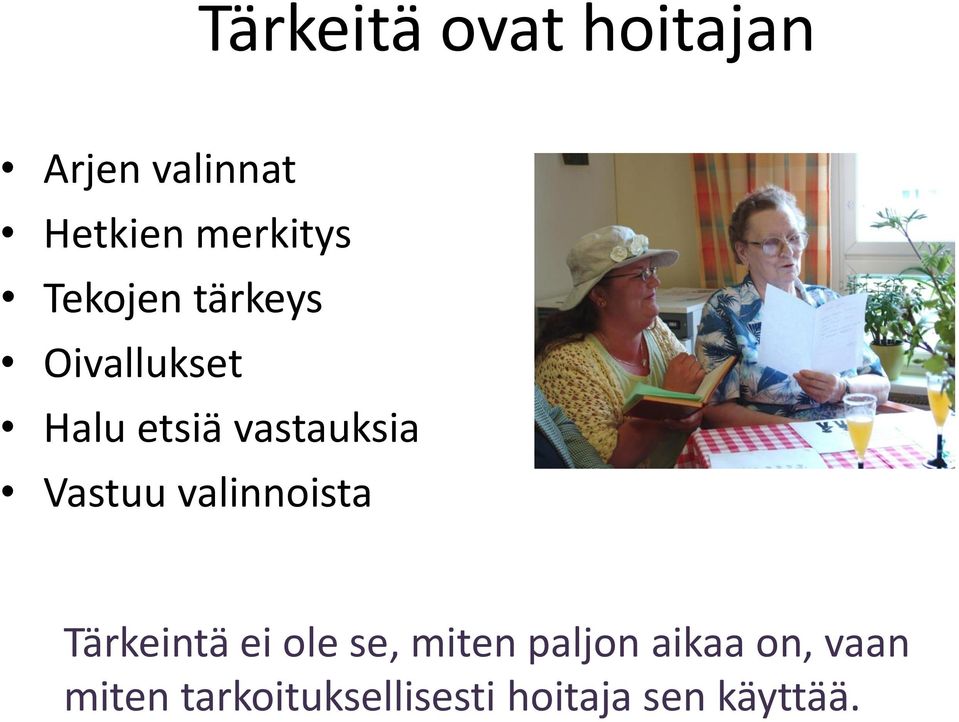 Vastuu valinnoista Tärkeintä ei ole se, miten paljon