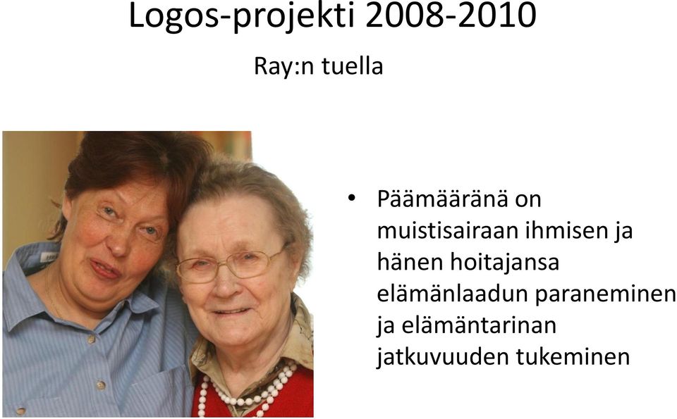 hänen hoitajansa elämänlaadun