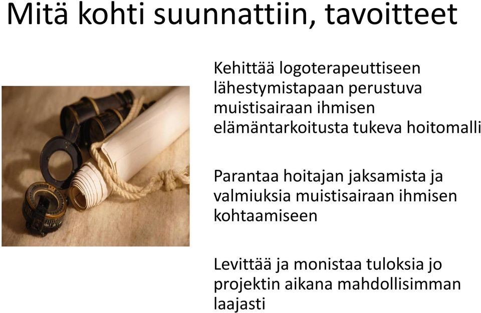 hoitomalli Parantaa hoitajan jaksamista ja valmiuksia muistisairaan