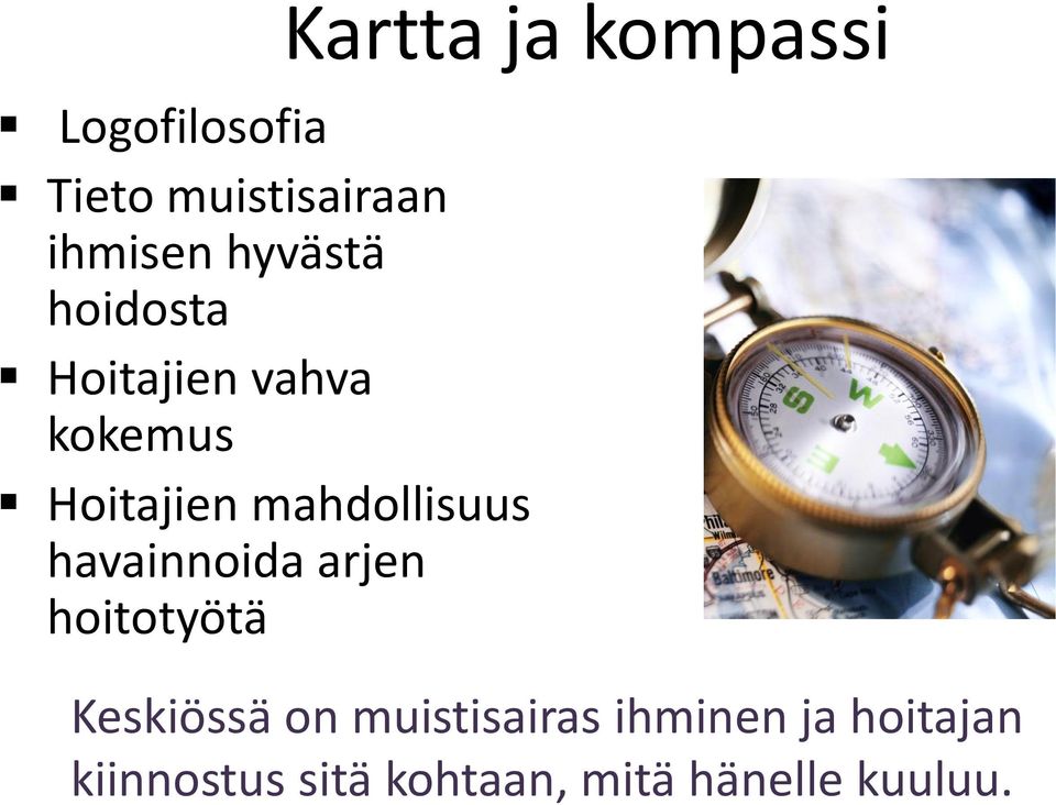 arjen hoitotyötä Kartta ja kompassi Keskiössä on muistisairas