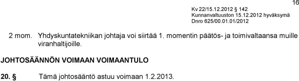 momentin päätös- ja toimivaltaansa muille viran