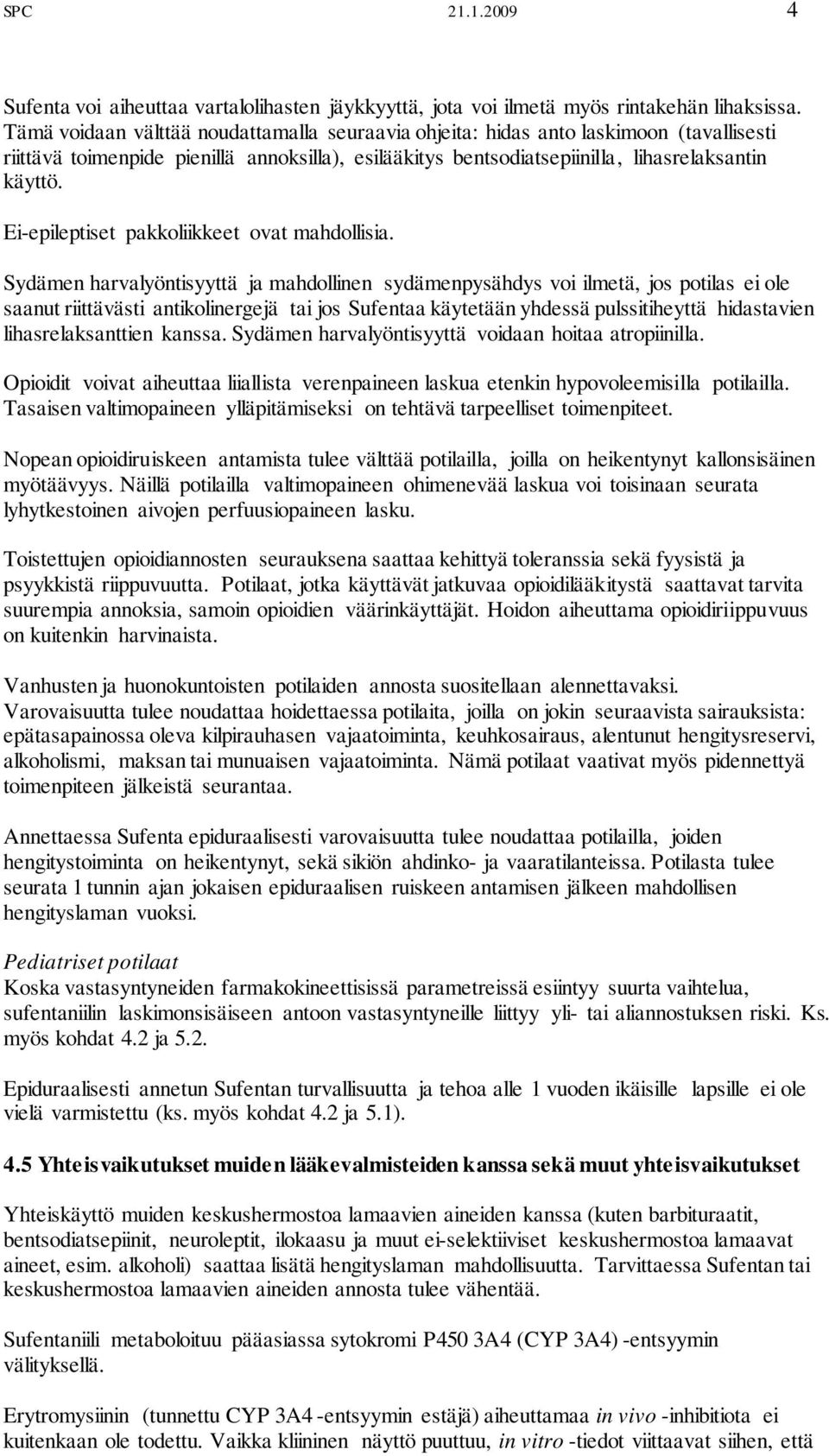 Ei-epileptiset pakkoliikkeet ovat mahdollisia.