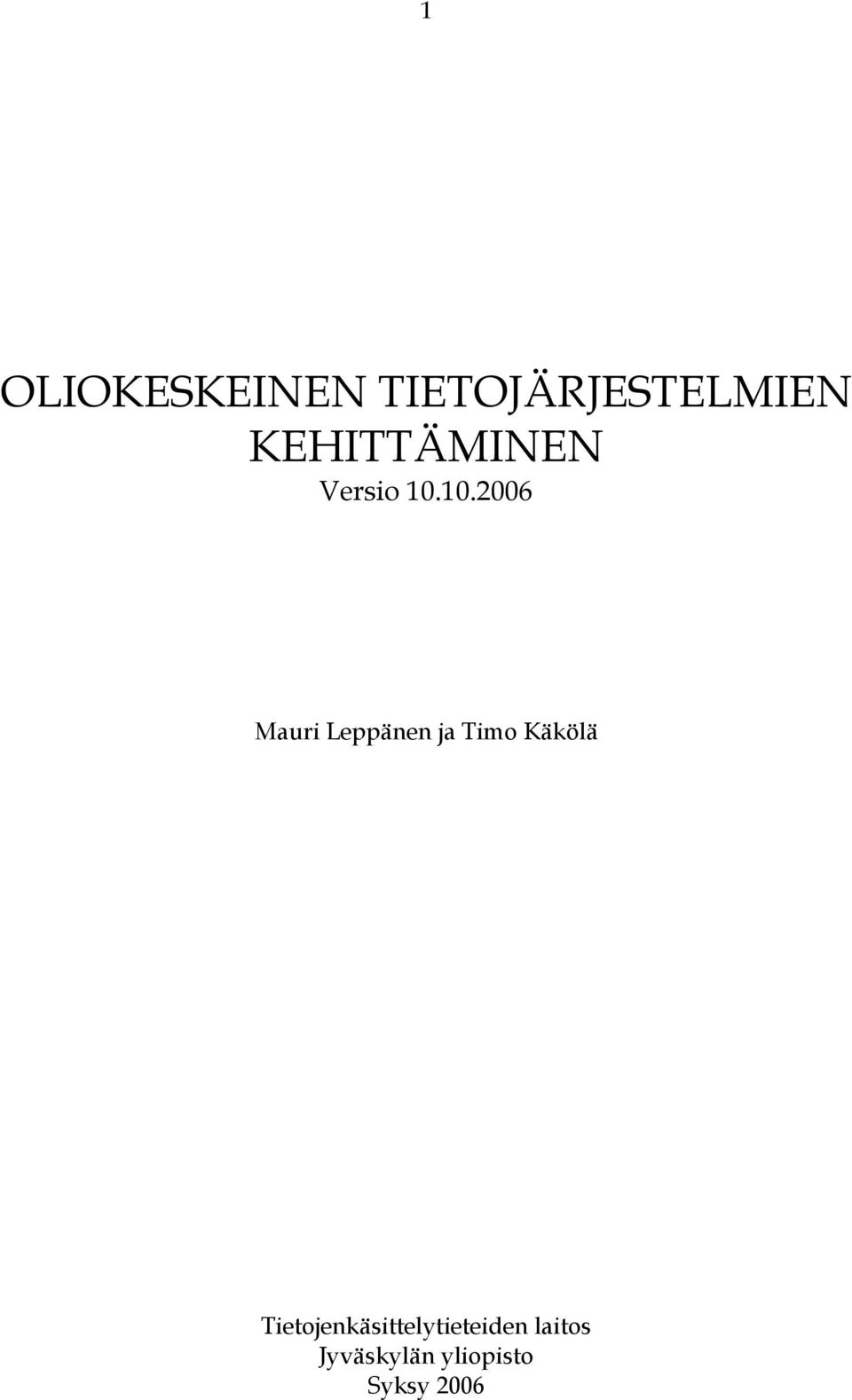 10.2006 Mauri Leppänen ja Timo Käkölä