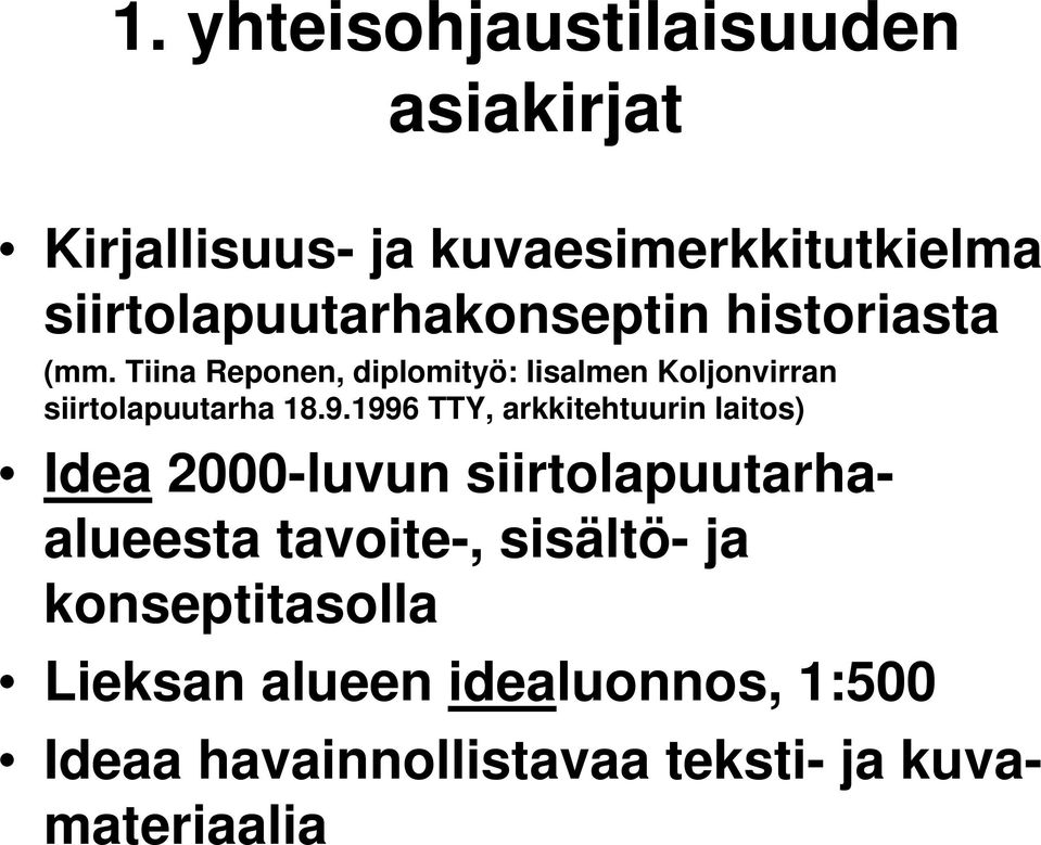 Tiina Reponen, diplomityö: Iisalmen Koljonvirran siirtolapuutarha 18.9.