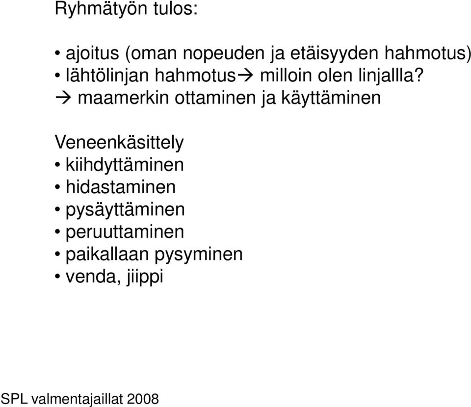 maamerkin ottaminen ja käyttäminen Veneenkäsittely