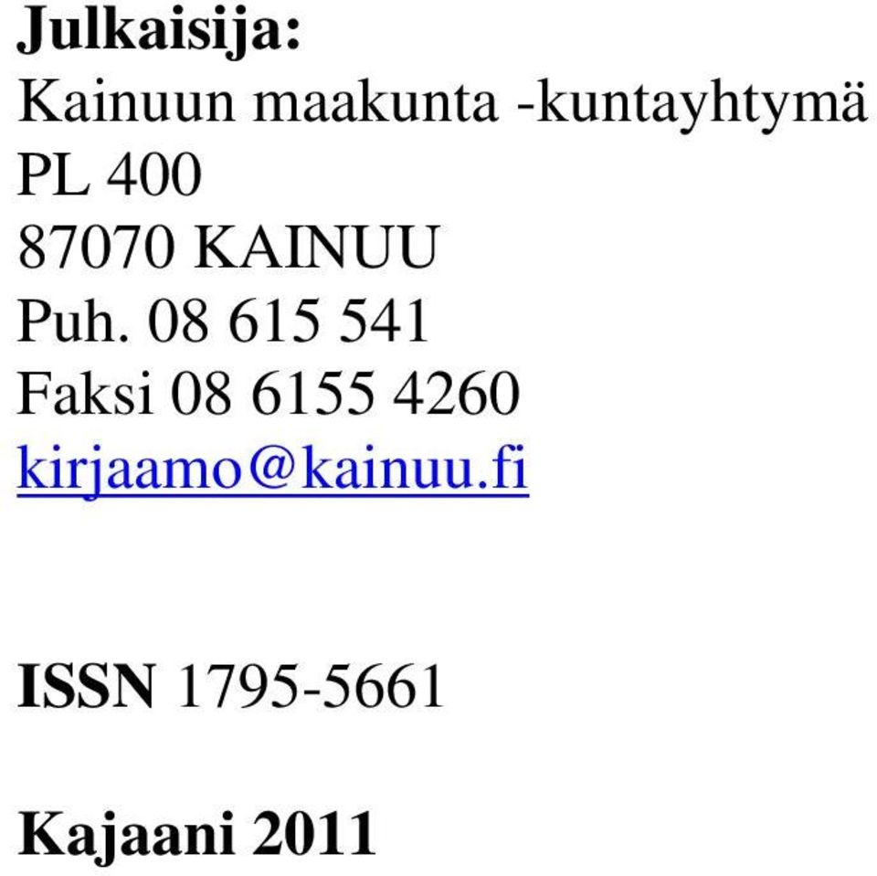 Puh. 08 615 541 Faksi 08 6155 4260