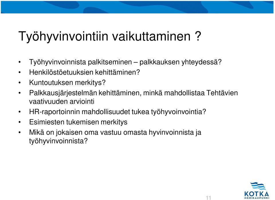 Palkkausjärjestelmän kehittäminen, minkä mahdollistaa Tehtävien vaativuuden arviointi HR-raportoinnin