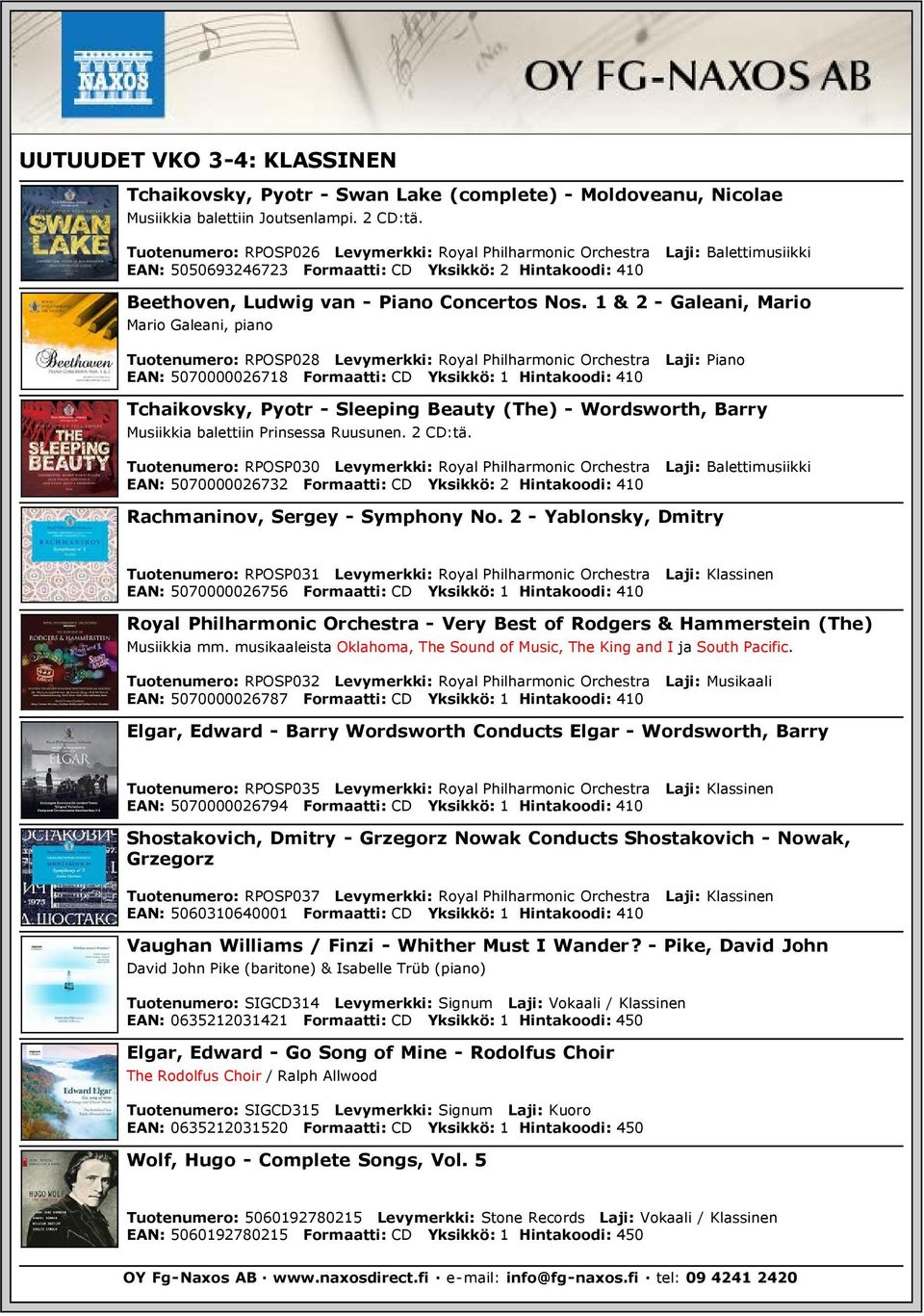 1 & 2 - Galeani, Mario Mario Galeani, piano Tuotenumero: RPOSP028 Levymerkki: Royal Philharmonic Orchestra Laji: Piano EAN: 5070000026718 Formaatti: CD Yksikkö: 1 Hintakoodi: 410 Tchaikovsky, Pyotr -
