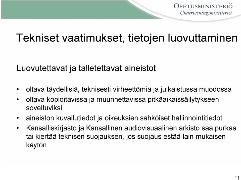 pitkäaikaissäilytykseen soveltuviksi aineiston kuvailutiedot ja oikeuksien sähköiset hallinnointitiedot