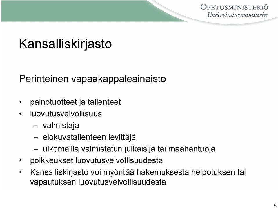 valmistetun julkaisija tai maahantuoja poikkeukset luovutusvelvollisuudesta