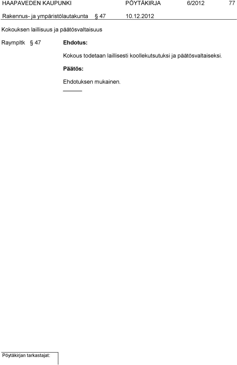 2012 Kokouksen laillisuus ja päätösvaltaisuus