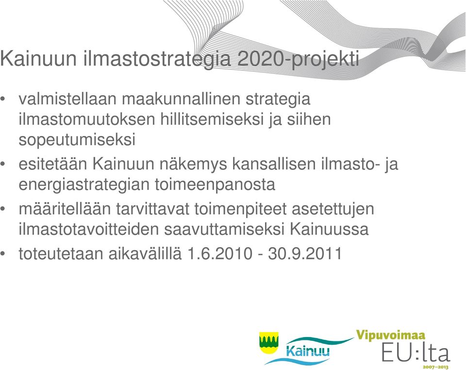 kansallisen ilmasto- ja energiastrategian toimeenpanosta määritellään tarvittavat