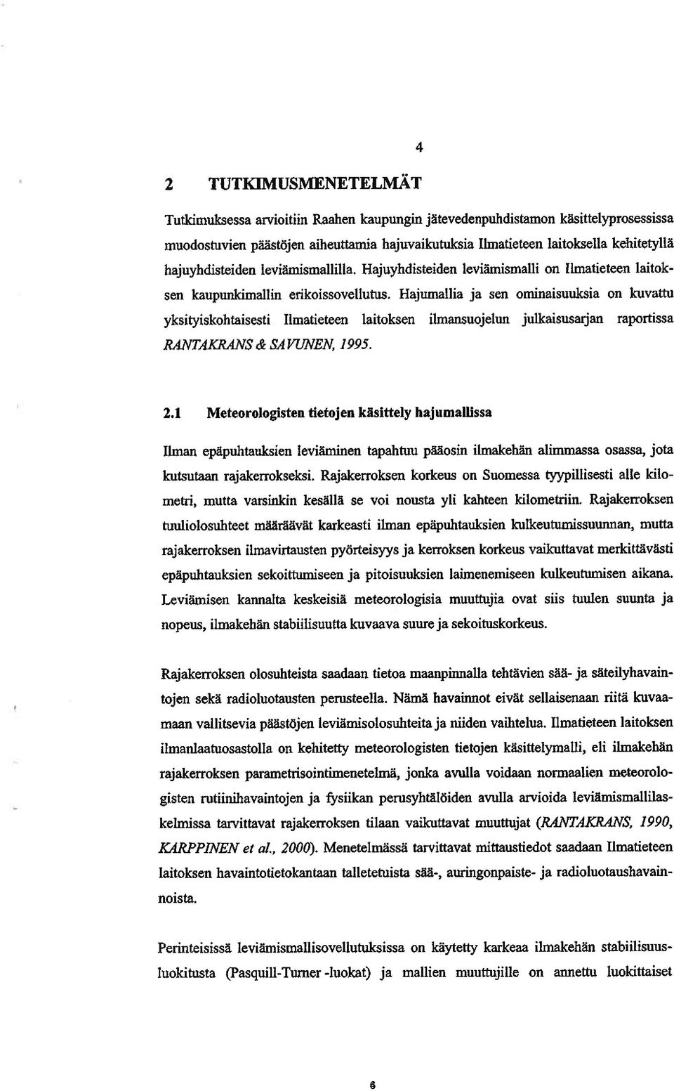 Hajuyhdisteiden leviämismalli on Ilmatieteen laitok sen kaupunkimallin erikoissovellutus.