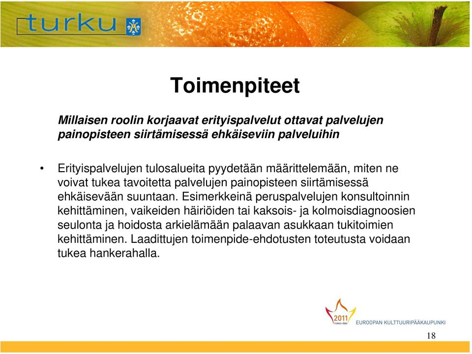 ehkäisevään suuntaan.
