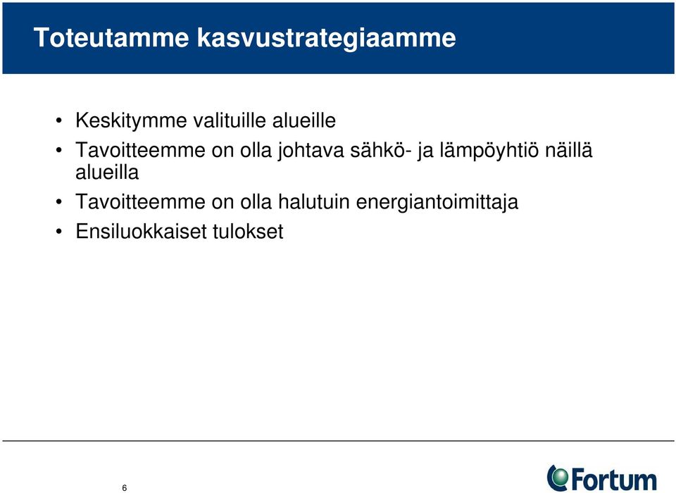 sähkö- ja lämpöyhtiö näillä alueilla Tavoitteemme