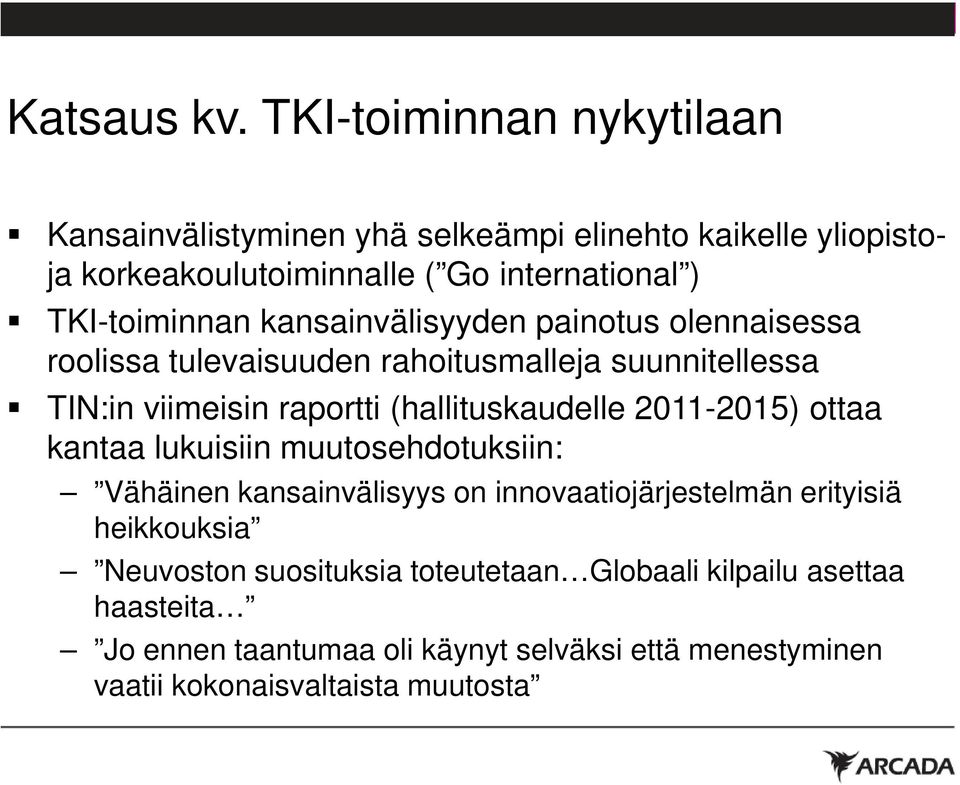 TKI-toiminnan kansainvälisyyden painotus olennaisessa roolissa tulevaisuuden rahoitusmalleja suunnitellessa TIN:in viimeisin raportti