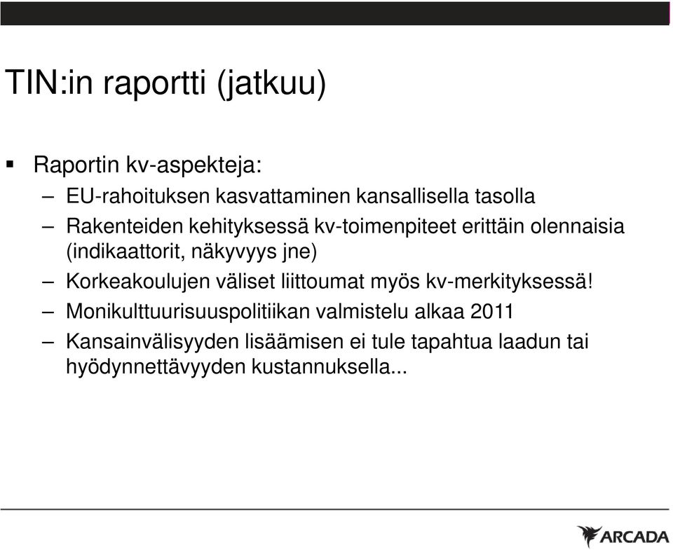 jne) Korkeakoulujen väliset liittoumat myös kv-merkityksessä!