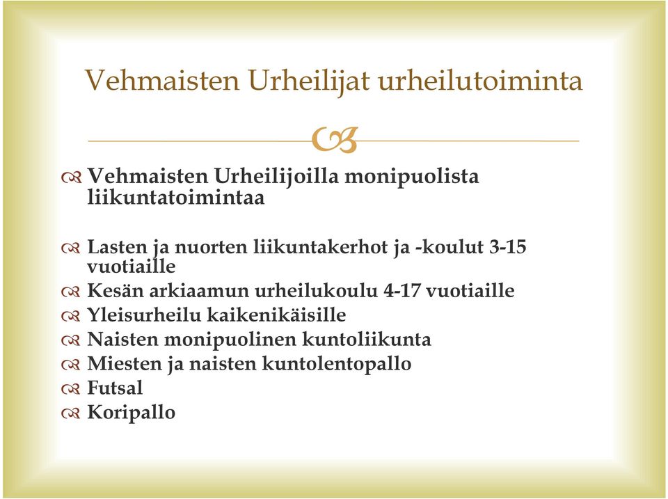 Kesän arkiaamun urheilukoulu 4-17 vuotiaille Yleisurheilu kaikenikäisille