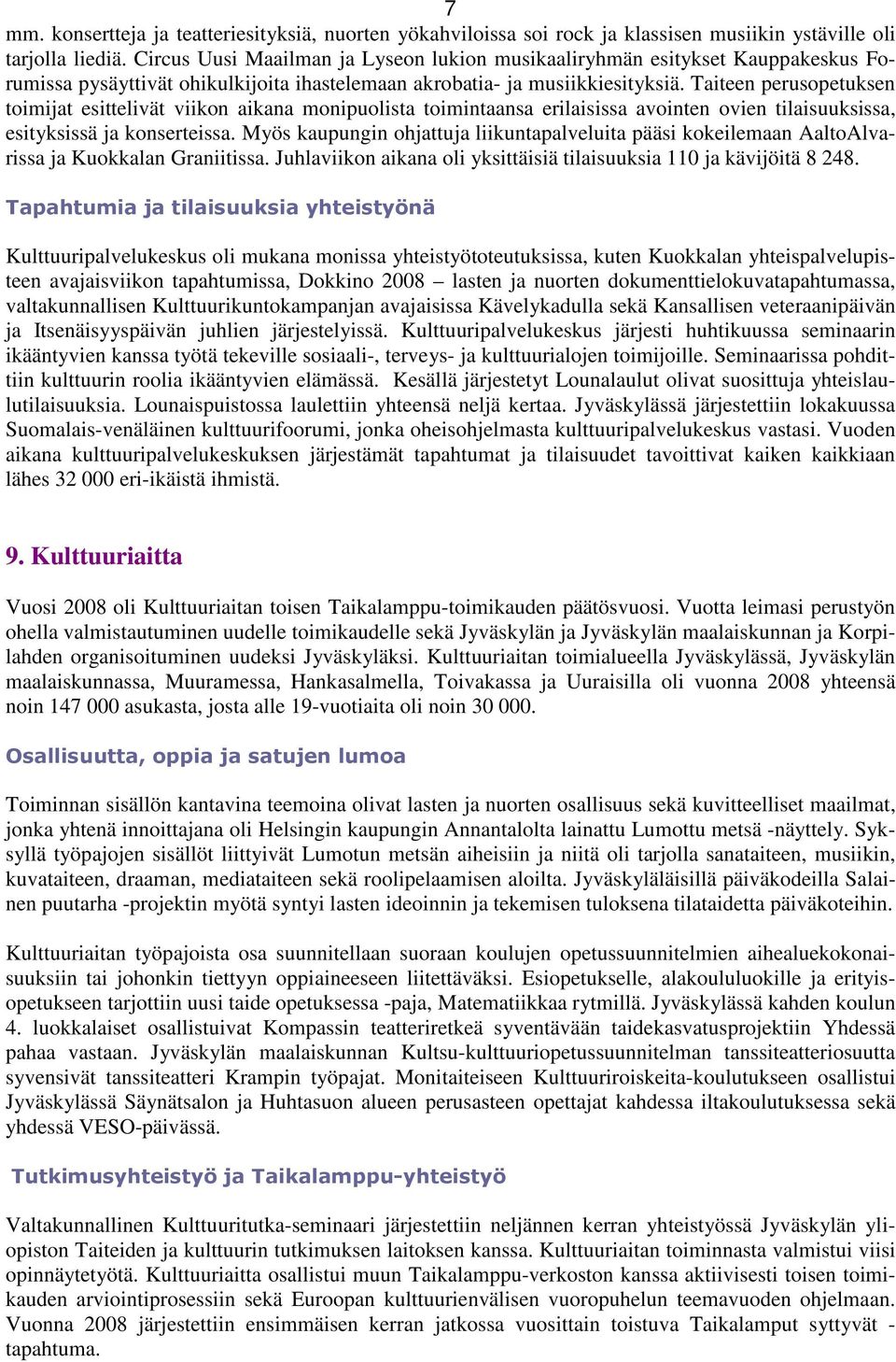 Taiteen perusopetuksen toimijat esittelivät viikon aikana monipuolista toimintaansa erilaisissa avointen ovien tilaisuuksissa, esityksissä ja konserteissa.