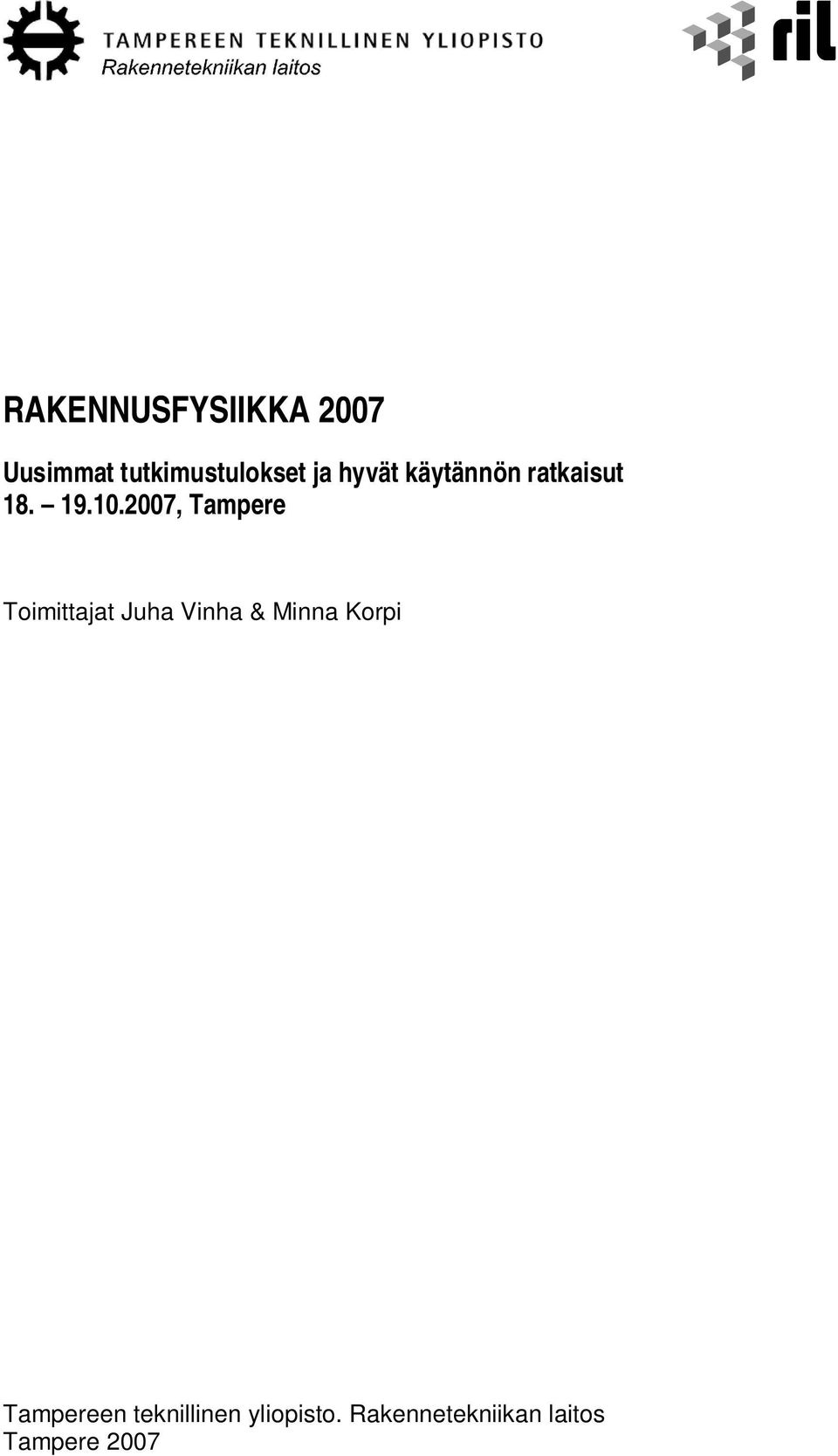 2007, Tampere Toimittajat Juha Vinha & Minna Korpi