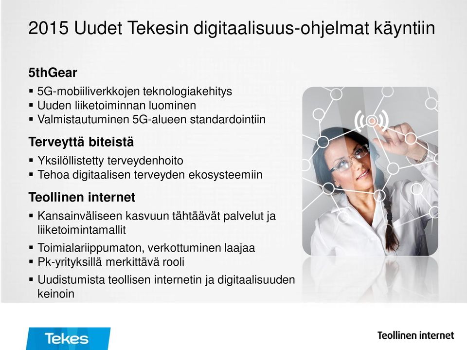 terveyden ekosysteemiin Teollinen internet Kansainväliseen kasvuun tähtäävät palvelut ja liiketoimintamallit