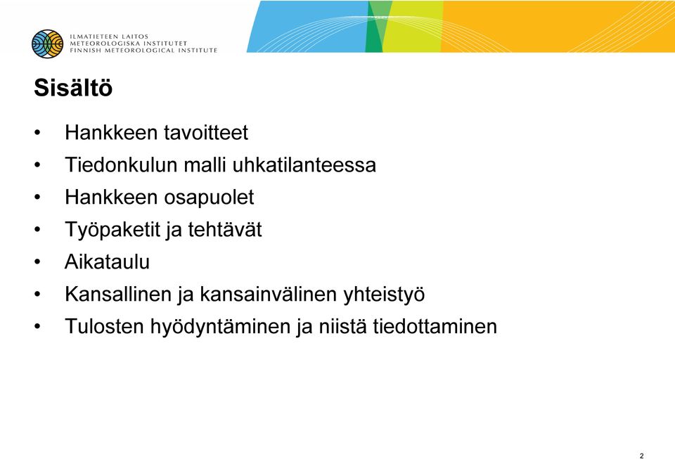 tehtävät Aikataulu Kansallinen ja kansainvälinen
