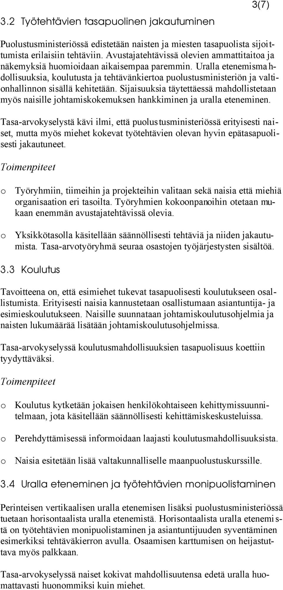 Uralla etenemisma h- dollisuuksia, koulutusta ja tehtävänkiertoa puolustusministeriön ja valtionhallinnon sisällä kehitetään.