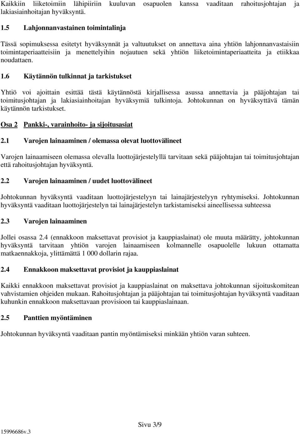 liiketoimintaperiaatteita ja etiikkaa noudattaen. 1.