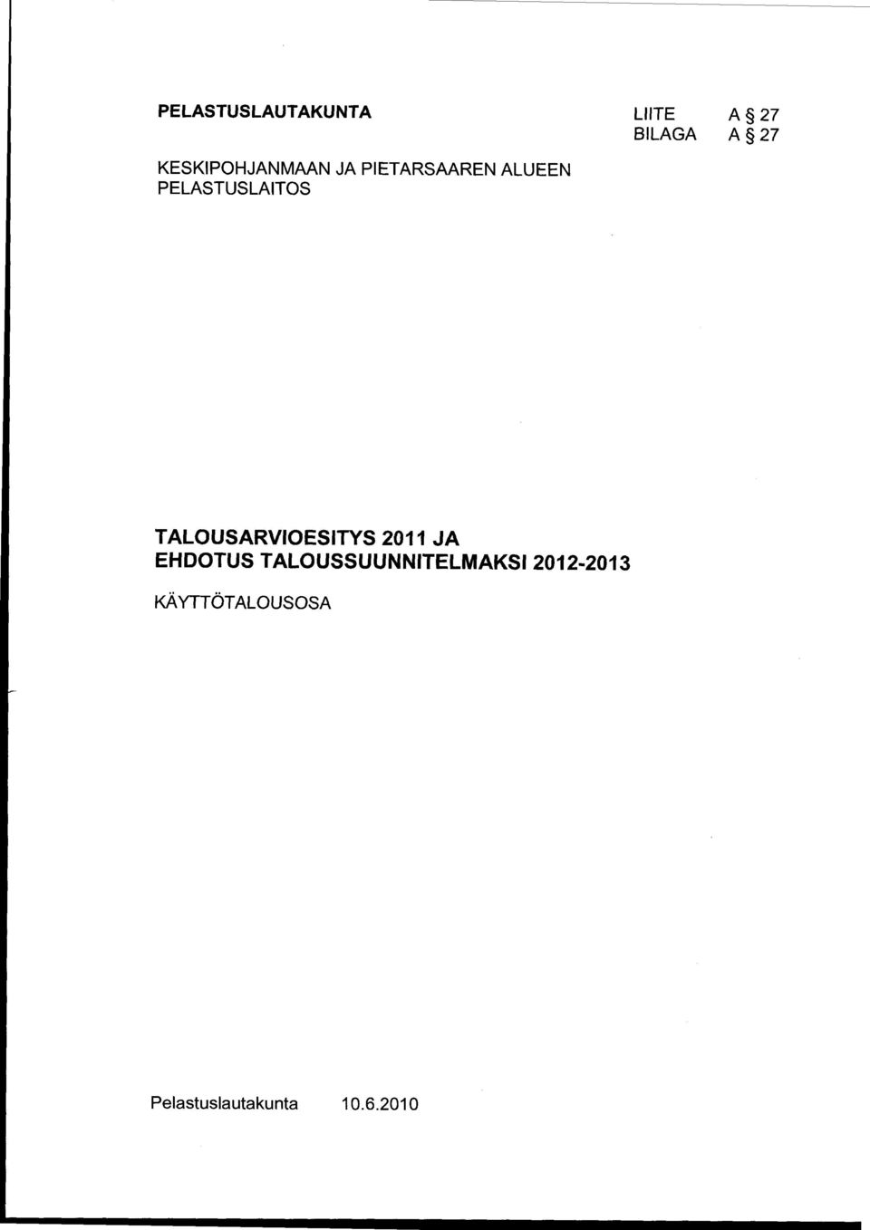 PELASTUSLAITOS TALOUSARVIOESITYS 211 JA EHDOTUS