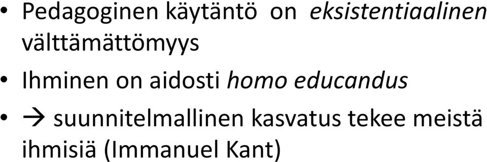 Ihminen on aidosti homo educandus