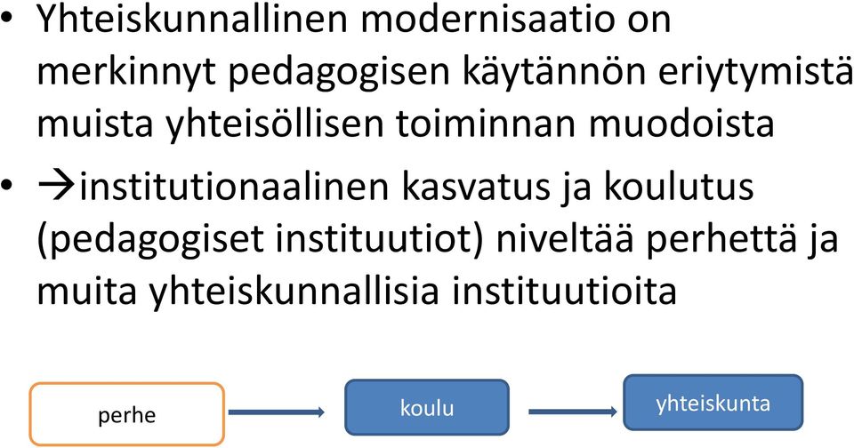 institutionaalinen kasvatus ja koulutus (pedagogiset instituutiot)