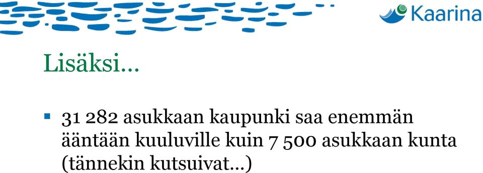 ääntään kuuluville kuin 7