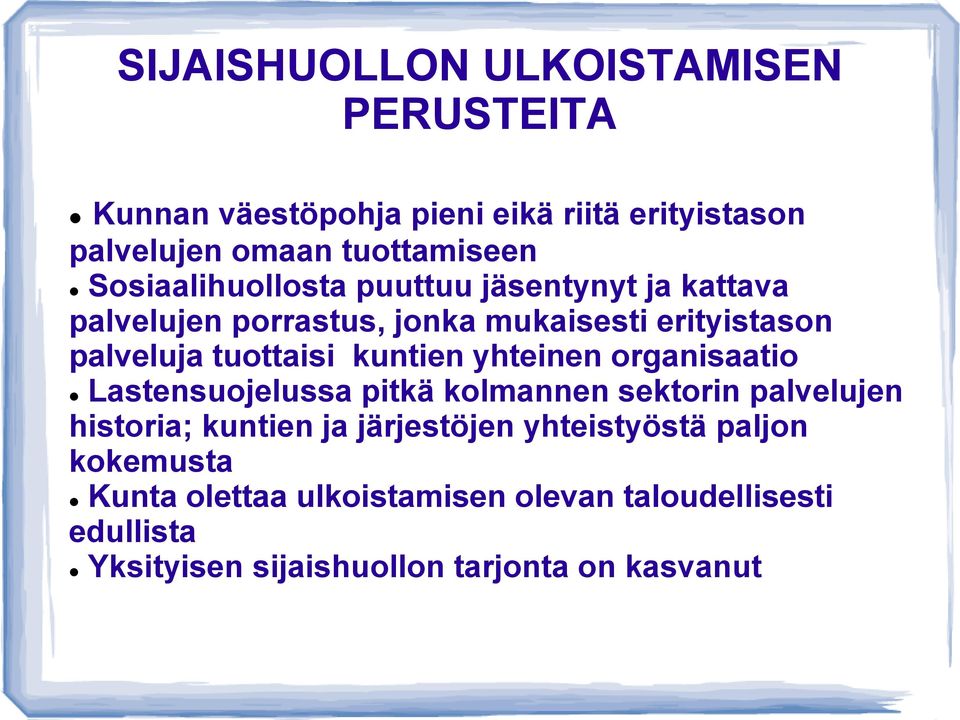 kuntien yhteinen organisaatio Lastensuojelussa pitkä kolmannen sektorin palvelujen historia; kuntien ja järjestöjen