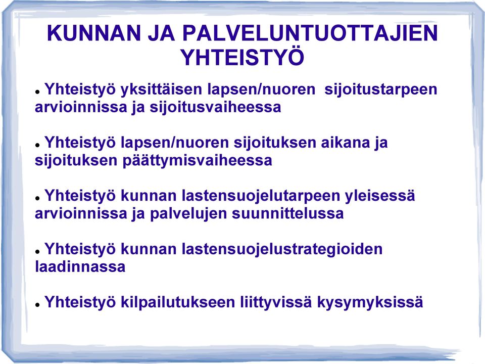 päättymisvaiheessa Yhteistyö kunnan lastensuojelutarpeen yleisessä arvioinnissa ja palvelujen