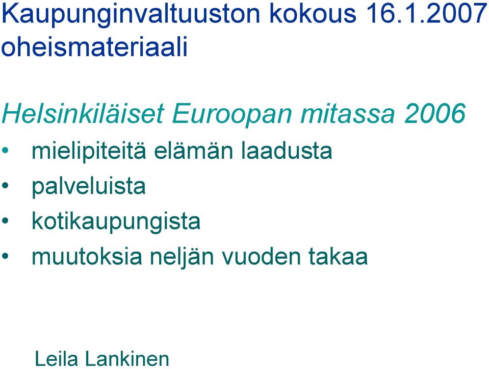 mitassa 2006 mielipiteitä elämän laadusta