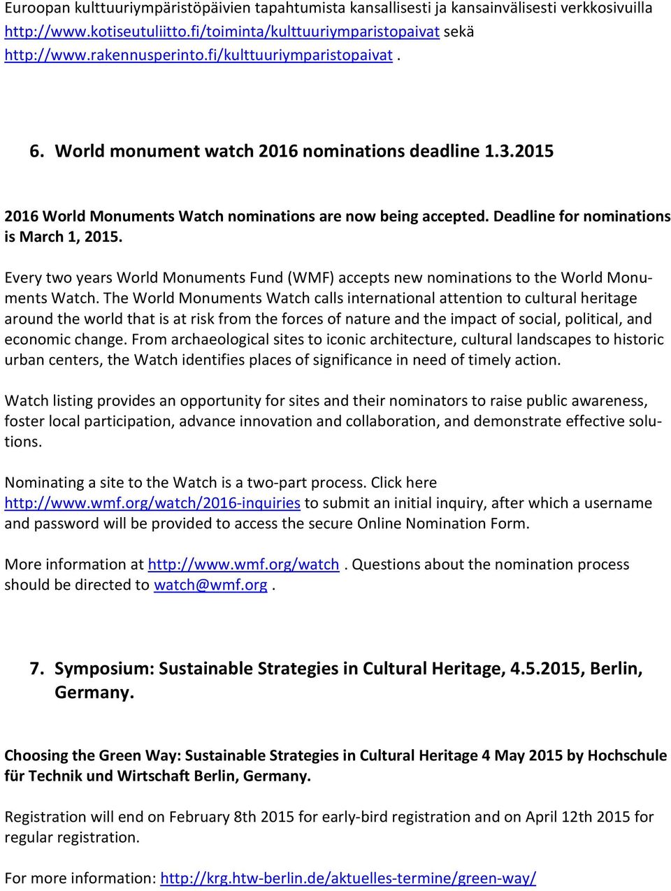 Every two years World Monuments Fund (WMF) accepts new nominations to the World Monuments Watch.