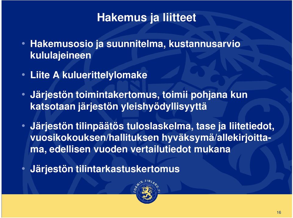 yleishyödyllisyyttä Järjestön tilinpäätös tuloslaskelma, tase ja liitetiedot,