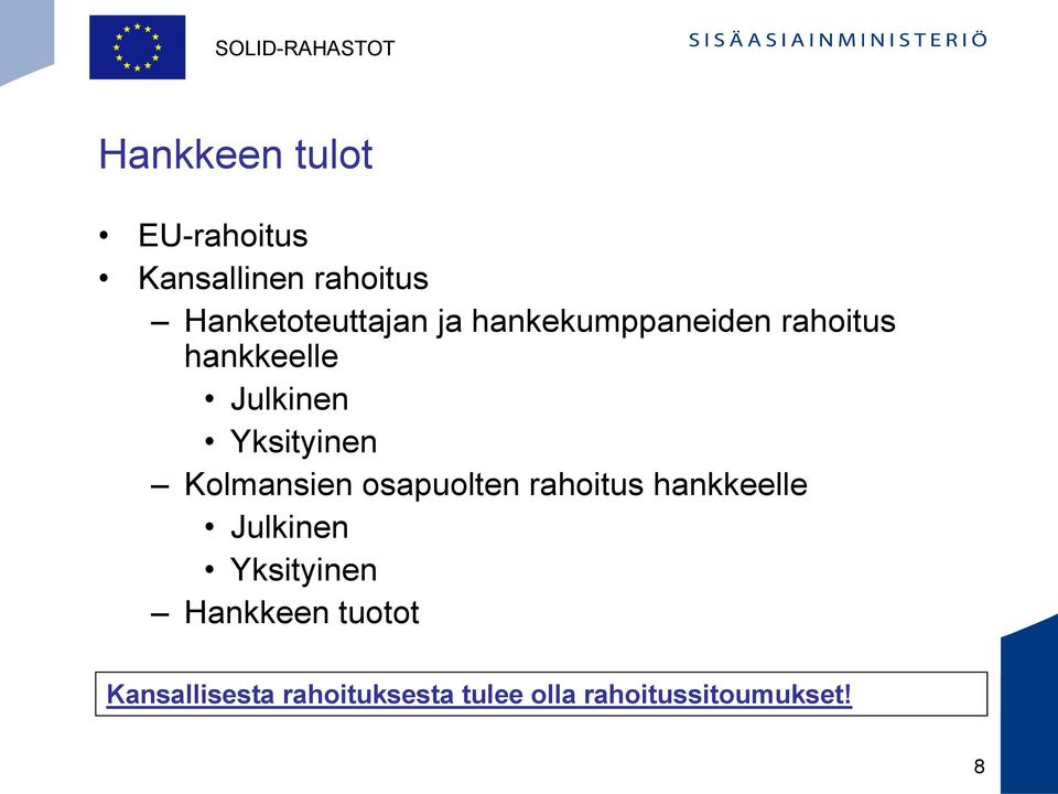 Kolmansien osapuolten rahoitus hankkeelle Julkinen Yksityinen