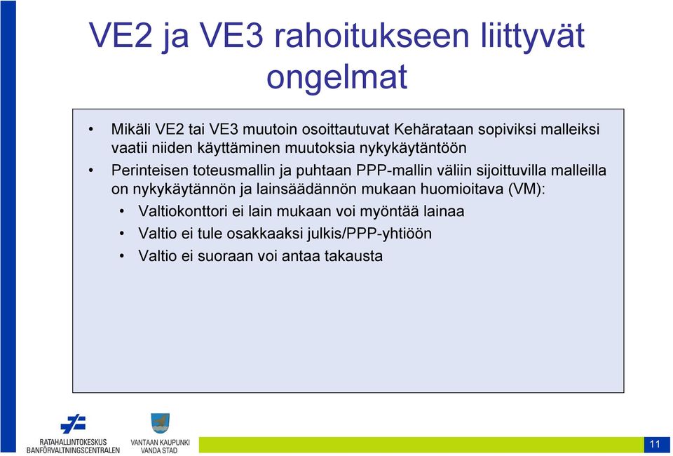 väliin sijoittuvilla malleilla on nykykäytännön ja lainsäädännön mukaan huomioitava (VM): Valtiokonttori ei