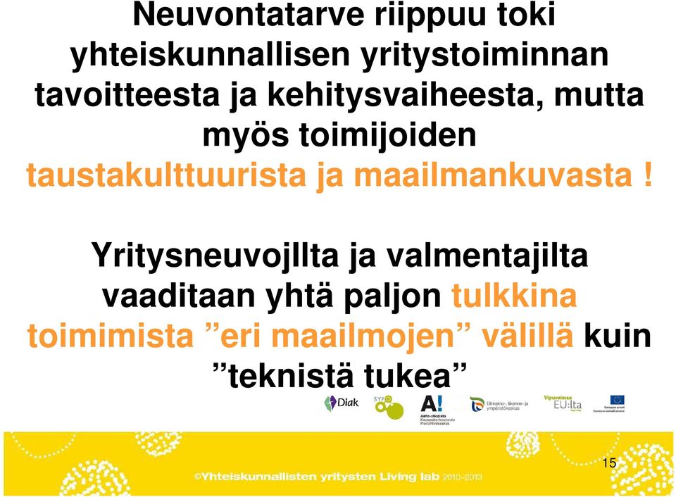 taustakulttuurista ja maailmankuvasta!