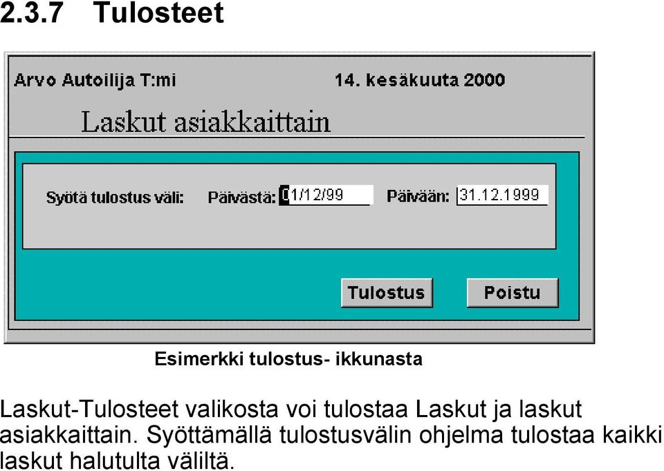 ja laskut asiakkaittain.