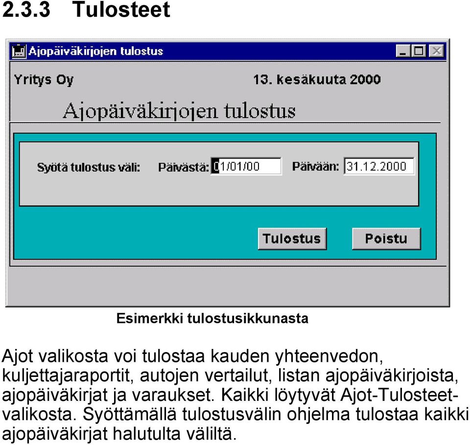 ajopäiväkirjoista, ajopäiväkirjat ja varaukset.