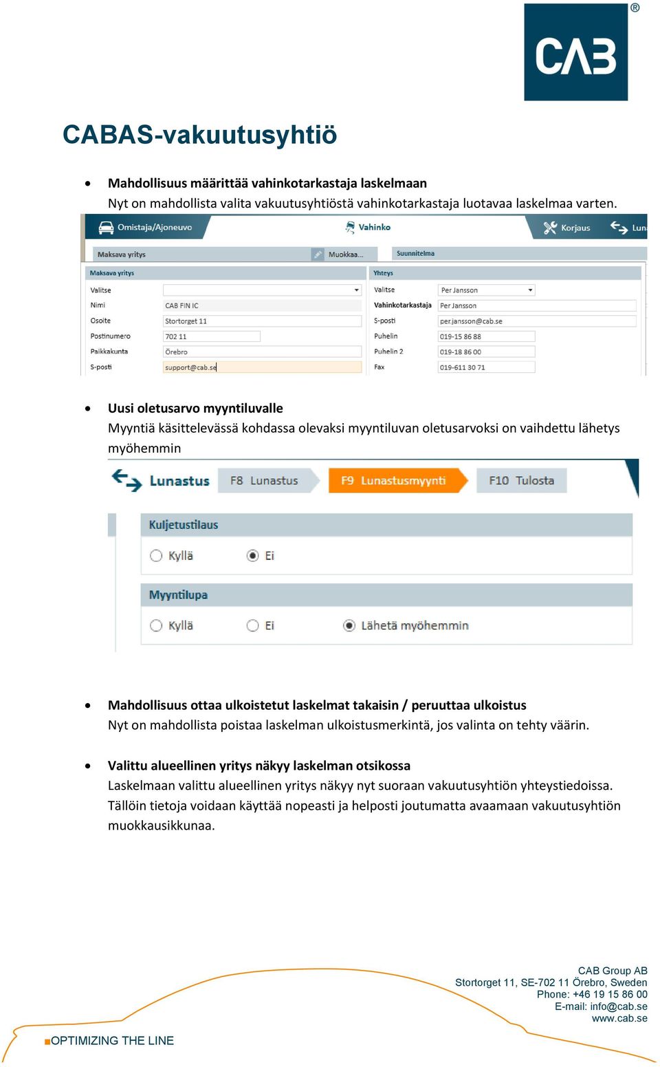 takaisin / peruuttaa ulkoistus Nyt on mahdollista poistaa laskelman ulkoistusmerkintä, jos valinta on tehty väärin.