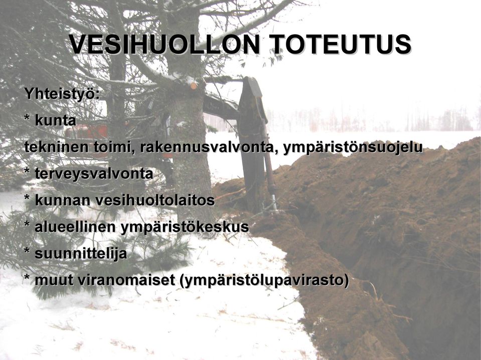 kunnan vesihuoltolaitos * alueellinen ympäristökeskus *