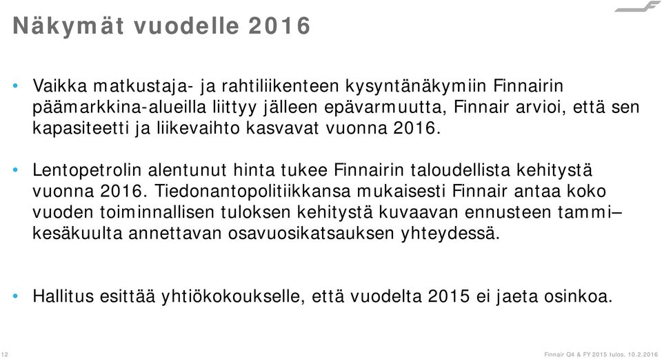 Lentopetrolin alentunut hinta tukee Finnairin taloudellista kehitystä vuonna 2016.