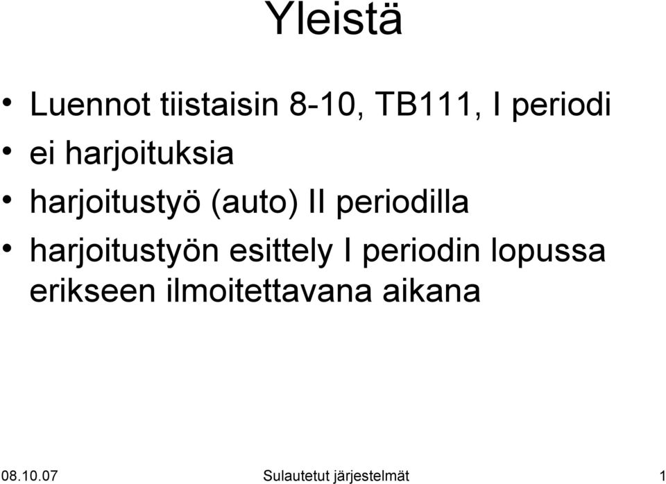 harjoitustyön esittely I periodin lopussa erikseen
